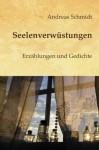 Seelenverwüstungen (German Edition) - Andreas Schmidt