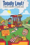 Totally Lent!: A Child's Journey to Easter - Margaret Savitskas, Jean Larkin