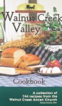 Walnut Creek Valley Cookbook: A Collection of 744 Recipes from the Walnut Creek Amish Church - Carlisle Press