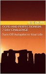 OCPD and Perfectionism: 7 Day Challenge: Turn Off Autopilot in Your Life (Transcend Mediocrity Book 76) - J.B. Snow