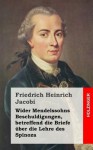 Wider Mendelssohns Beschuldigungen, Betreffend Die Briefe Uber Die Lehre Des Spinoza - Friedrich Heinrich Jacobi