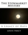 The Stowmarket Mystery: A Legacy of Hate - Louis Tracy, Summit Classic Press, G. Edward Bandy