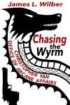 Chasing the Wyrm - James L. Wilber