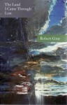 The Land I Came Through Last - Robert Gray