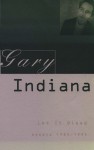 Let It Bleed: Essays 1985 -1995 - Gary Indiana