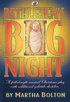 Bethlehem's Big Night: A Full-Length Musical Christmas Play with Additional Yuletide Sketches - Martha Bolton