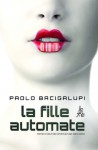 La fille automate - Paolo Bacigalupi, Sara Doke