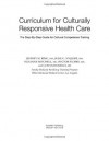 Curriculum for Culturally Responsive Health Care: The Step-by-step Guide for Cultural Competence Training - Jeffrey M. Ring, Suzanne Mitchell