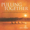 Pulling Together: 10 Rules for High Performance Teamwork - John J. Murphy