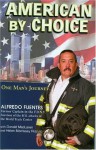 American by Choice: One Man's Journey - Alfredo Fuentes