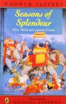 Seasons of Splendour: Tales, Myths, and Legends of India - Madhur Jaffrey, Michael Foreman