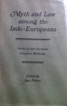 Myth and Law Among the Indo-Europeans: Studies in Indo-European Comparative Mythology - Jaan Puhvel