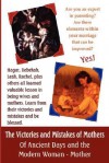 The Victories and Mistakes of Mothers of Ancient Days and the Modern Woman - Mother - Melissa Smith