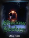 Shadow Seeker - Steve Price