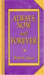 Always, Now and Forever - Shelia E. Lipsey
