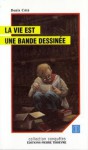 La vie est une bande dessinée - Denis Côté