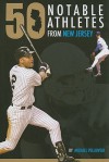 50 Notable New Jersey Athletes - Michael J. Pellowski