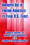 Improper Use of Foreign Addresses to Evade U. S. Taxes - U.S. Congress