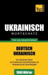 Ukrainischer Wortschatz Fur Das Selbststudium - 7000 Worter - Andrey Taranov