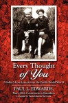 Every Thought of You: A Sailor's Love Letters from the Pacific World War II - Paul L Edwards, Paula Edwards Berryann