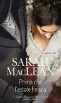 Prima che l'estate finisca (Scandali e guai Vol. 3) - Sarah Maclean