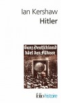 Hitler. Essai sur le charisme en politique - Ian Kershaw, Jacqueline Carnaud, Pierre-Emmanuel Dauzat