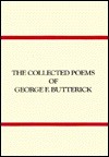 The Collected Poems of George Butterick - George F. Butterick