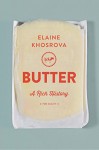 Butter: A Rich History - Elaine Khosrova