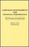 Corporate Responsibility and Financial Performance: The Paradox of Social Cost - Moses L. Pava