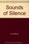 Sounds of Silence - Marilyn Levy