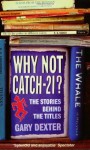 Why Not Catch-21?: The Stories Behind the Titles - Gary Dexter