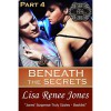 Beneath the Secrets Part 4 (Tall, Dark & Deadly, #3.4) - Lisa Renee Jones