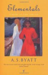 Elementals: Stories of Fire and Ice - A.S. Byatt