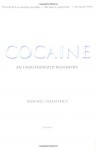 Cocaine: An Unauthorized Biography - Dominic Streatfeild