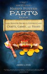 The Unofficial Harry Potter Party Book: From Monster Books to Potions Class!: Crafts, Games, and Treats for the Ultimate Harry Potter Party - Jessica Fox