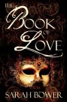 The Book of Love - Sarah Bower