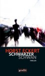 Schwarzer Schwan - Horst Eckert