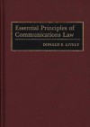 Essential Principles Of Communications Law - Donald E. Lively