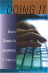 Doing It: Women Working In Information Technology (Women's Issues Publishing Program) (Women's Issues Publishing Program) - Krista Scott-Dixon, Krista Scott Dixon