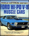 Ford Hi-Po V-8 Muscle Cars: Muscle Car Color History - Anthony Young