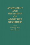 Assessment and Treatment of Addictive Disorders - Timothy B. Baker