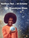 Sathya Sai - el Cristo de Nuestros D&iacute;as - Vladimir Antonov