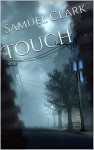 Touch - Samuel Clark