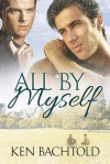 All By Myself - Ken Bachtold