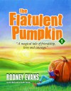 The Flatulent Pumpkin - Rodney Evans