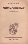 Herrn Chabres Kur: und andere Novellen - Émile Zola, Henriette Dévidé