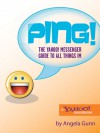 Ping!: The Yahoo! Messenger Guide to All Things IM - Angela Gunn