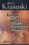 Europa między Rosją i światem Islamu - Jerzy Krasuski