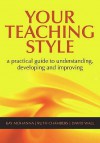 Your Teaching Style - Kay Mohanna, David Wall, Ruth Chambers