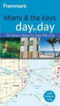 Frommer's Miami and the Keys Day by Day - Lesley Abravanel